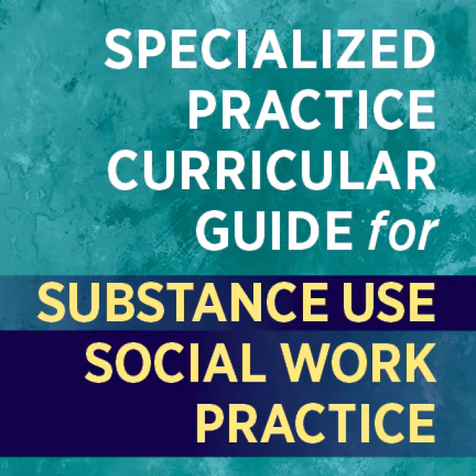 Specialized Practice Curricular Guide for Substance Use Social Work Practice 2015 EPAS cover