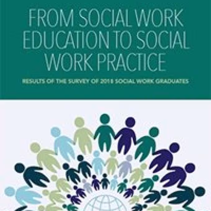  From Social Work Education to Social Work Practice: Results of the Survey of 2018 Social Work Graduates