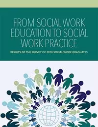  From Social Work Education to Social Work Practice: Results of the Survey of 2018 Social Work Graduates